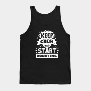 Keep calm and start donating Tank Top